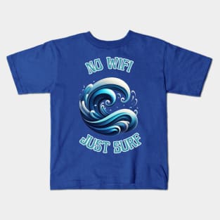 No WIFI Just Surf Kids T-Shirt